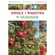 Mój ogród Owoce i warzywa w ogrodzie motyleksiążkowe.pl