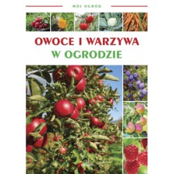 Mój ogród Owoce i warzywa w ogrodzie motyleksiążkowe.pl