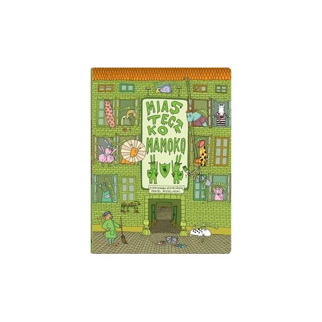 Miasteczko Mamoko Aleksandra Mizielińska Daniel Mizieliński motyleksiążkowe.pl