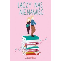 Łączy nas nienawiść Justyna Luszyńska motyleksiążkowe.pl