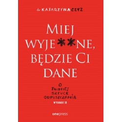 Miej wyje**ne, będzie Ci dane