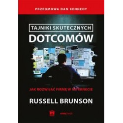 Tajniki skutecznych dotcomów Jak rozwijać firmę w internecie Russell Brunson motyleksiążkowe.pl