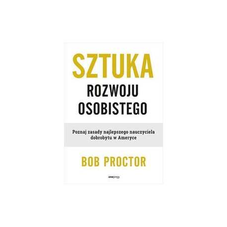 Sztuka rozwoju osobistego Bob Proctor motyleksiązkowe.pl