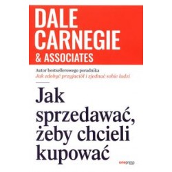 Jak sprzedawać żeby chcieli kupować Dale Carnegie motyleksiążkowe.pl