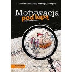 Motywacja pod lupą Anna Niemczyk Andrzej Niemczyk Jan Mądry motyleksiążkowe.pl