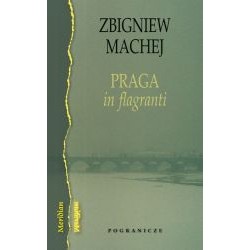 Praga in flagranti Zbigniew Machej motyleksiązkowe.pl