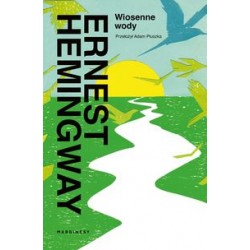 Wiosenne wody Ernest Hemingway motyleksiążkowe.pl