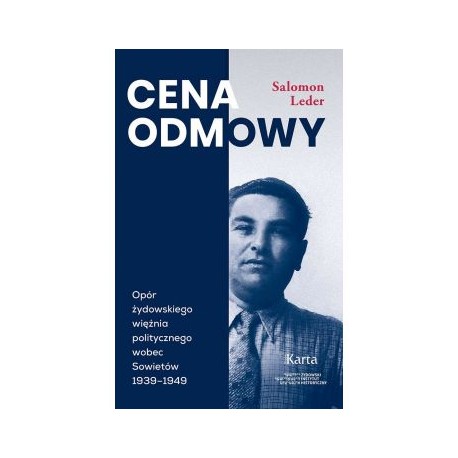 Cena odmowy Opór żydowskiego więźnia politycznego wobec Sowietów 1939 - 1949 Salomon Leder motyleksiążkowe.pl