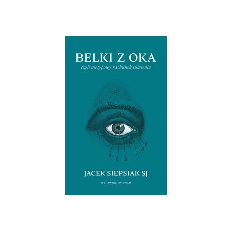 Belki z oka czyli nietypowy rachunek sumienia Jacek Siepsiak motyleksiążkowe.pl