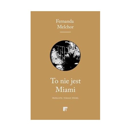 To nie jest Miami Fernanda Melchor motyleksiążkowe.pl