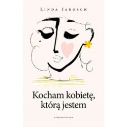 Kocham kobietę którą jestem Linda Jarosch motyleksiązkowe.pl