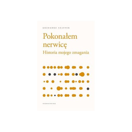 Pokonałem nerwicę Grzegorz Szaffer motyleksiązkowe.pl