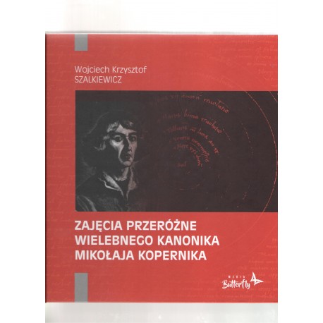 Zajęcia przeróżne wielebnego kanonika Mikołaja Kopernika Wojciech Krzysztof Szalkiewicz motyleksiążkowe.pl