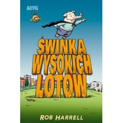 Batpig Świnka wysokich lotów Rob Harrell motyleksiążkowe.pl