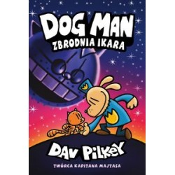 Dog Man Zbrodnia Ikara Tom 9 Dav Pilkey motyleksiązkowe.pl
