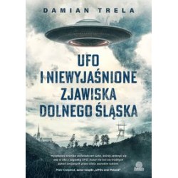 UFO i niewyjaśnione zjawiska Dolnego Śląska Damian Trela motyleksiążkowe.pl