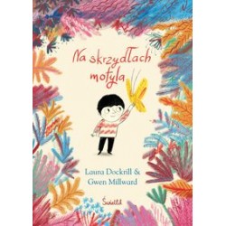 Na skrzydłach motyla Laura Dockrill Gwen Millward motyleksiążkowe.pl