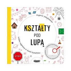 Kształty pod lupą Eugenia Wasylczenko motyleksiążkowe.pl