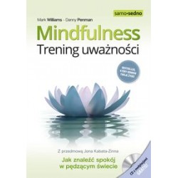 Mindfulness Trening uważności Mark Williams Danny Penman motyleksiążkowe.pl