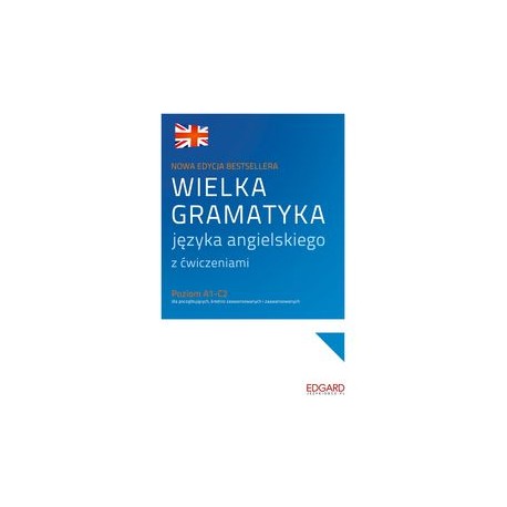 Wielka gramatyka języka angielskiego z ćwiczeniami Poziom A1-C2 motyleksiązkowe.pl