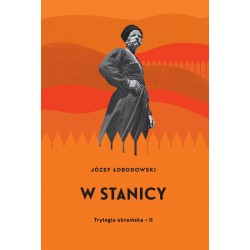W stanicy Trylogia ukraińska Tom 2 Józef Łobodowski motyleksiążkowe.pl