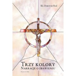 Trzy kolory Narracje o zbawieniu Dariusz Raś motyleksiążkowe.pl