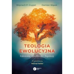 Teologia ewolucyjna Wojciech P. Grygiel Damian Wąsek motyleksiązkowe.pl