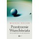 Przestrzenie wszechświata Od geometrii do kosmologii
