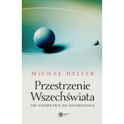 Przestrzenie wszechświata Od geometrii do kosmologii Michał Heller motyleksiązkowe.pl