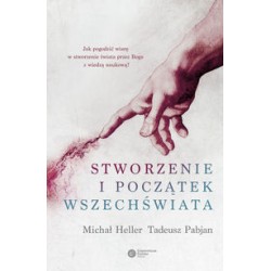 Stworzenie i początek wszechświata Michał Heller Tadeusz Pabjan motyleksiązkowe.pl