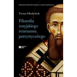 Filozofia rosyjskiego renesansu patrystycznego Teresa Obolevitch motyleksiążkowe.pl