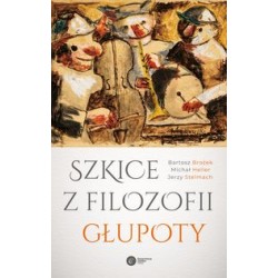 Szkice z filozofii głupoty Bartosz Brożek michał Heller Jerzy Stelmach motyleksiązkowe.pl