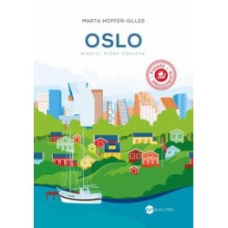 Oslo Miasto które oddycha Marta Hopfer-Gilles motyleksiążkowe.pl