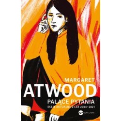 Palące pytania Eseje aktualne z lat 2004-2021 Margaret Atwood motyleksiążkowe.pl