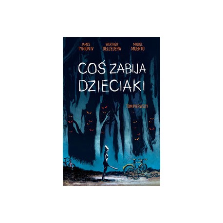 Coś zabija dzieciaki Tom 1 James Tynion Werther Dell'edera Miquel Muerto motyleksiążkowe.pl