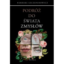 Podróż do świata zmysłów Barbara Szczepanowicz motyleksiążkowe.pl