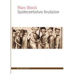 Społeczeństwo feudalne Marc Bloch motyleksiązkowe.pl