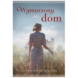 Wymarzony dom Susan Anne Mason motyleksiązkowe.pl