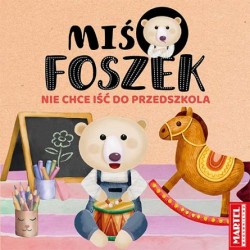 Miś Foszek nie chce iść do przedszkola motyleksiązkowe.pl