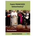 Papież Franciszek bałwochwalcą