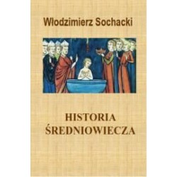 Historia średniowiecza Włodzimierz Sochacki motyleksiązkowe.pl