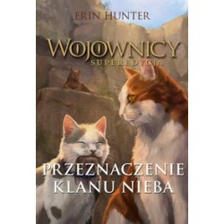 Wojownicy Superedycja Przeznaczenie klanu nieba Erin Hunter motyleksiążkowe.pl