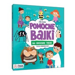 Pomocne bajki na codzienne troski Ewa Czajka motyleksiązkowe.pl