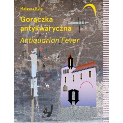 Gorączka antykwaryczna /Antiquarian Fever Mateusz Kula motyleksiążkowe.pl