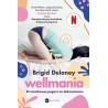 Wellmania W niezdrowej pogoni za dobrostanem