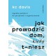 Jak prowadzić dom kiedy toniesz Łagodne podejście do sprzątania i organizowania