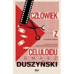 Człowiek z celuloidu Tomasz Duszyński motyleksiązkowe.pl