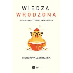 Wiedza wrodzona czyli co łączy pisklę i noworodka Giorgio Vallortigara motyleksiązkowe.pl
