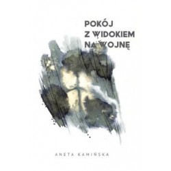 Pokój z widokiem na wojnę Aneta Kamińska motyleksiążkowe.pl