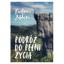 Podróż do pełni życia Ewelina Zabłocka motyleksiązkowe.pl